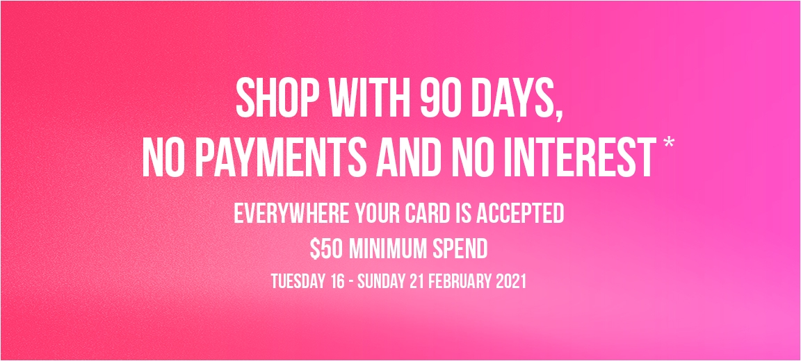 90 days no payments and no interest*