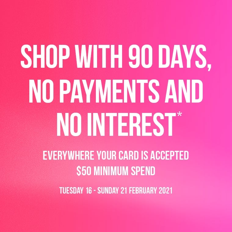 90 days no payments and no interest*