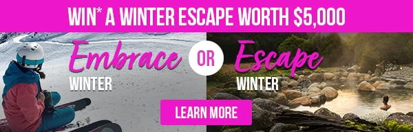 Win* a winter escape worth $5,000
