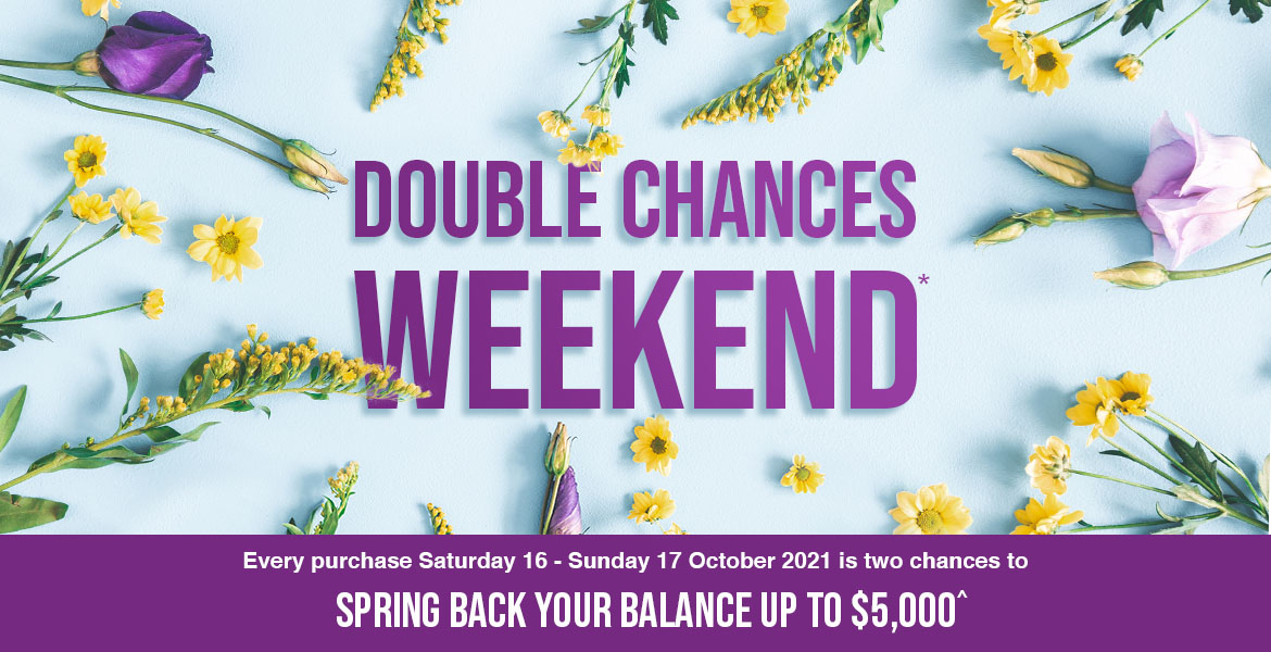 Double Chances to spring back your balance up to $5000! Double Chances to spring back your balance up to $5000!