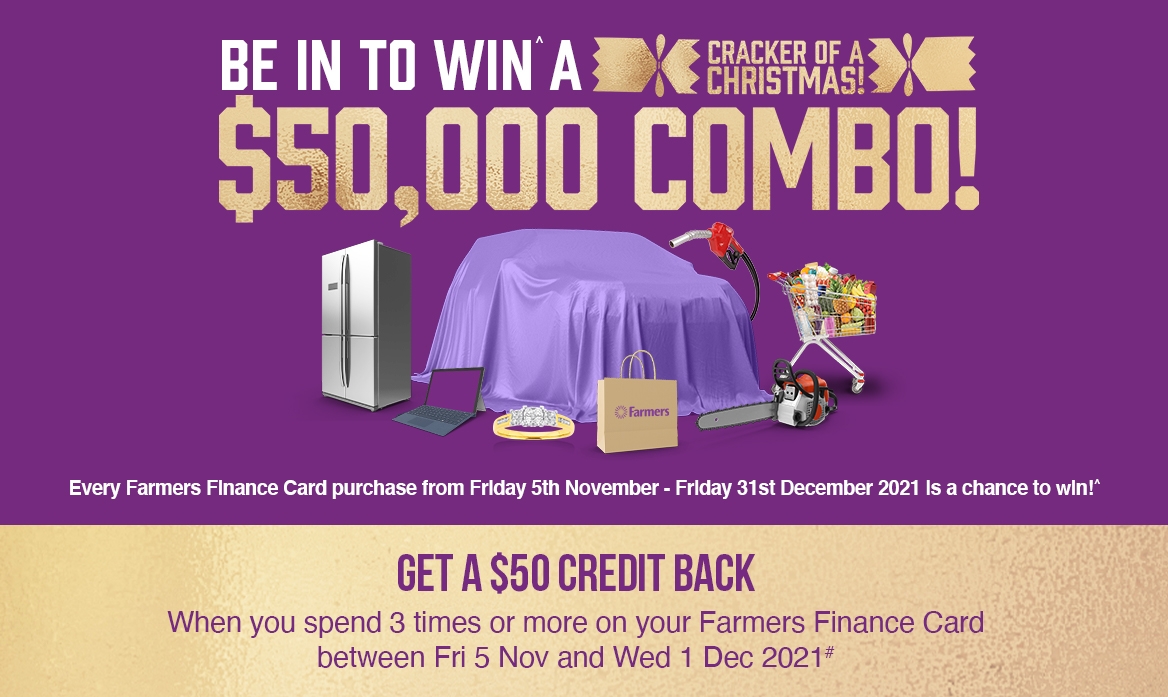 Be in to WIN^ a $50,000 cracker of a Christmas combo! Be in to WIN^ a $50,000 cracker of a Christmas combo!