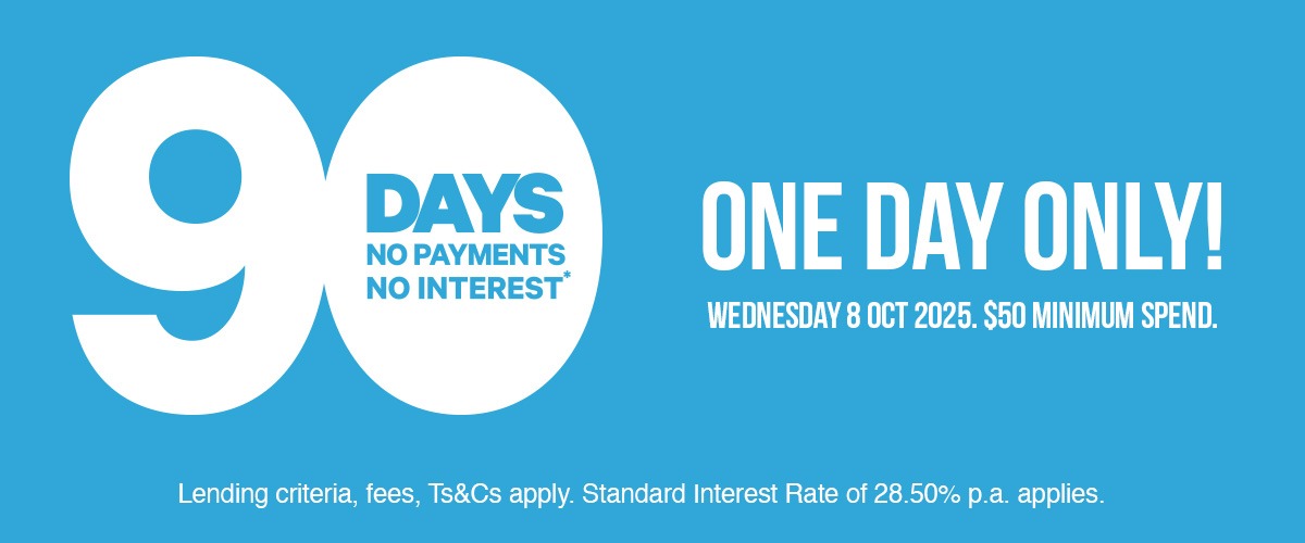 One day only! 90 days no payments and no interest* Wednesday 8 October 2025