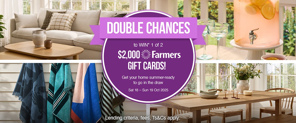 Double chances this weekend to win* one of two $2,000 Farmers Gift Card. Ends 19 October 2025