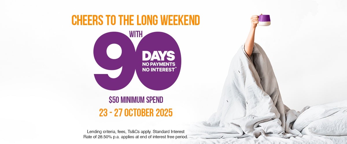 Cheers to the long weekend with 90 days no payments^, no interest.