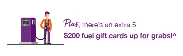 Plus, there’s an extra 5 $200 fuel gift cards up for grabs!^