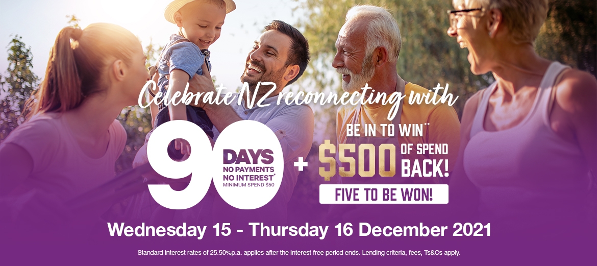 Celebrate NZ reconnecting with 90 days no payments and no interest* + spend back**