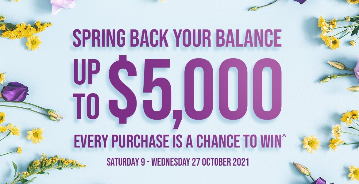 Spring back your balance up to $5,000!