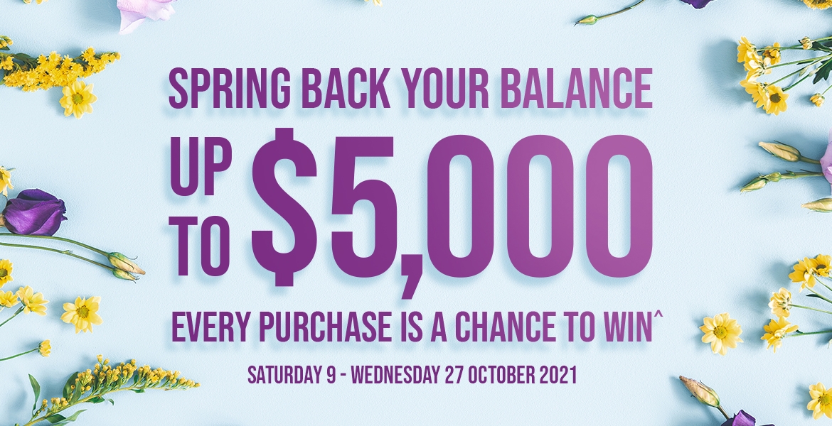 Spring back your balance up to $5,000! Spring back your balance up to $5,000!