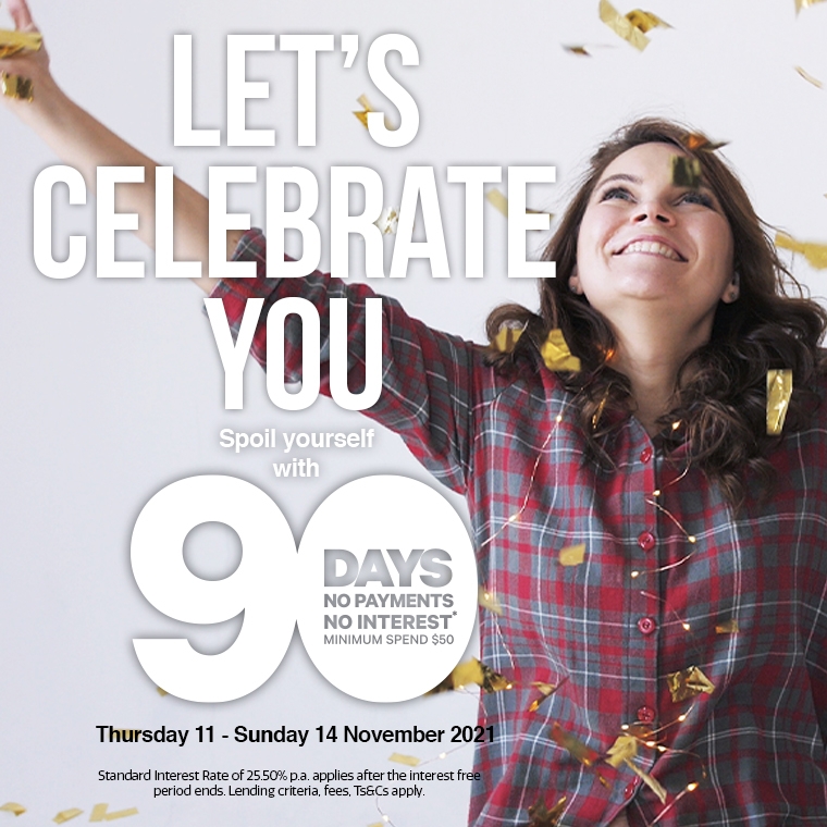 Choose something just for you and enjoy 90 days no payments and no interest* Choose something just for you and enjoy 90 days no payments and no interest*