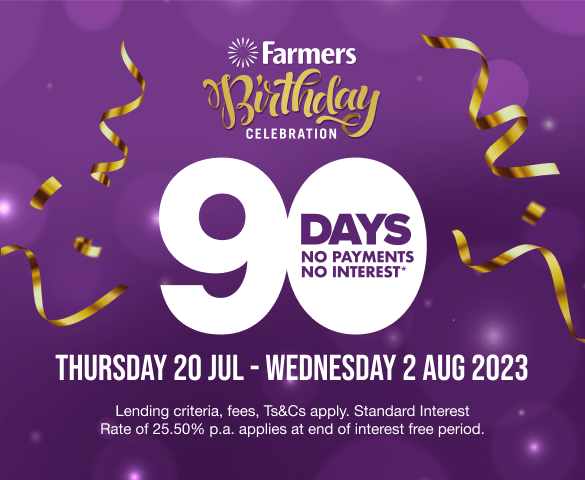 Celebrate Farmers Birthday with 90 Days to pay*